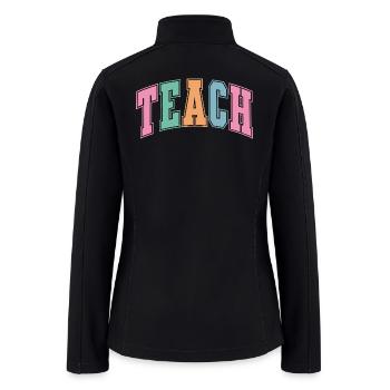 Colorful TEACH Block Letters - Women’s Soft Shell Jacket - black - Back