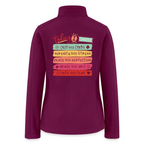 Harmony Collection - Today I Choose - Women’s Soft Shell Jacket
