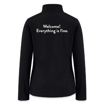 Welcome Everything Is Fine - Women’s Soft Shell Jacket - black - Back