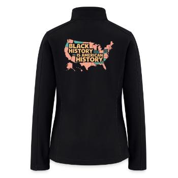 Black History Is American History Design - Women’s Soft Shell Jacket - black - Back