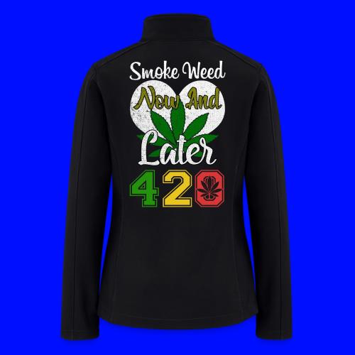 Funny 420 Always Smoking Weed Marijuana Design - Women’s Soft Shell Jacket