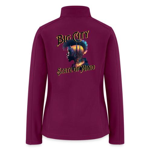 Big City State of Mind - Women’s Soft Shell Jacket