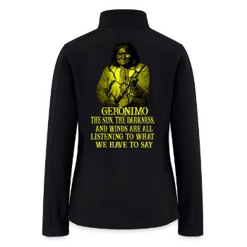 Geronimo Sun and Darkness Quote Design - Women’s Soft Shell Jacket - black - Back