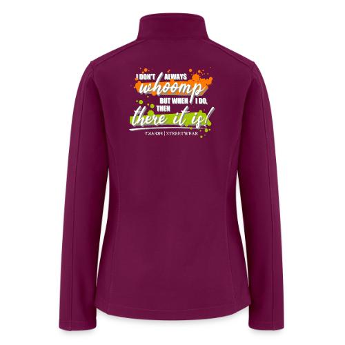 I don t always whoomp - Women’s Soft Shell Jacket