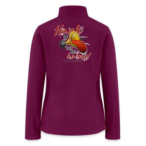 Honk if you are horny - Women’s Soft Shell Jacket