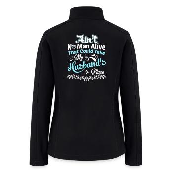 Husband - Husband - no man alive that could take - Women’s Soft Shell Jacket - black - Back