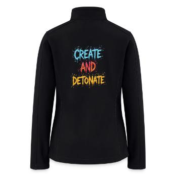 CREATE AND DETONATE – Bold Artistic Rebellion - Women’s Soft Shell Jacket - black - Back