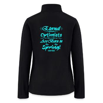 “ETERNAL OPTIMISTS ARE BORN IN SPRING!” – JUST FUN - Women’s Soft Shell Jacket - black - Back