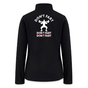 Dont Fart Weightlifter Tee - Women’s Soft Shell Jacket - black - Back