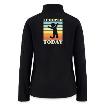 I pooped today - Women’s Soft Shell Jacket - black - Back