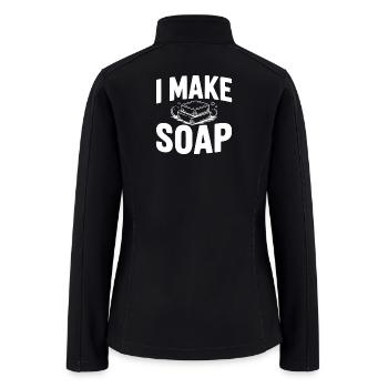 I Make Soap - Women’s Soft Shell Jacket - black - Back
