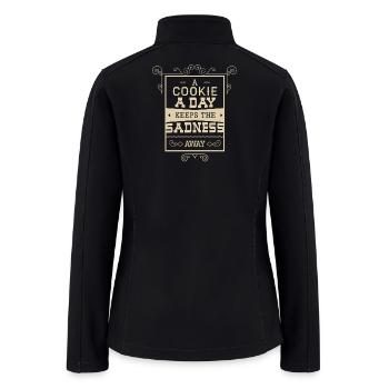 A Cookie A Day Keeps The Sadness Away Humor - Women’s Soft Shell Jacket - black - Back