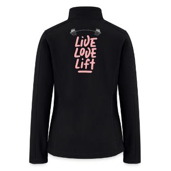 Live Love Lift Weightlifter Motivation - Women’s Soft Shell Jacket - black - Back