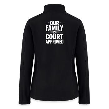 Our Family Is Court Approved - Women’s Soft Shell Jacket - black - Back