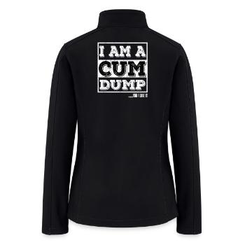 I am a cum dump and I love it - Women’s Soft Shell Jacket - black - Back