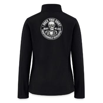This Shirt Make Me Look Professionally Developed - Women’s Soft Shell Jacket - black - Back
