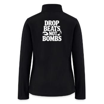 Drop Beats Not Bombs - Women’s Soft Shell Jacket - black - Back