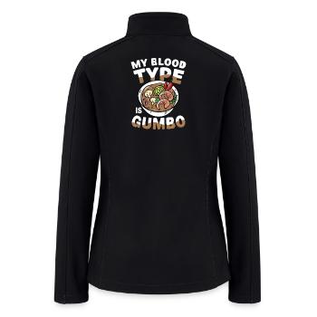 My Blood Type Is Gumbo Funny Food Lovers - Women’s Soft Shell Jacket - black - Back