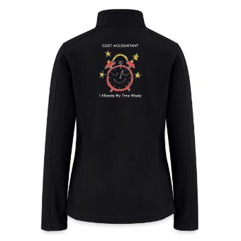 I Allocate My Time Wisely Cost Accountant Tshirt - Women’s Soft Shell Jacket - black - Back