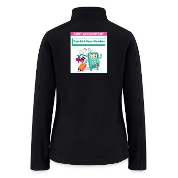 I've Got Your Number Cost Accountant Funny Tshirt - Women’s Soft Shell Jacket - black - Back