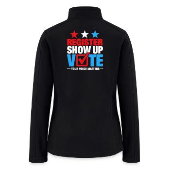 Register Show up Vote Your Voice Matters Election  - Women’s Soft Shell Jacket - black - Back