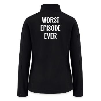 Worst Episode Ever - Women’s Soft Shell Jacket - black - Back