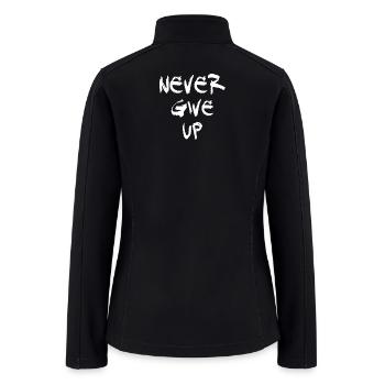 Never Give Up - Motivational quotes - Women’s Soft Shell Jacket - black - Back