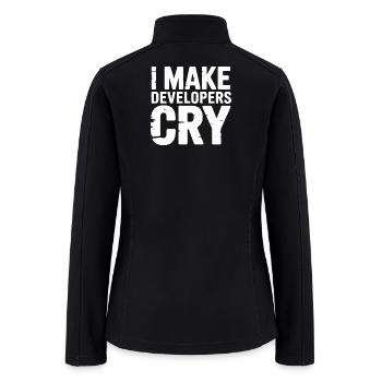 I Make Developers Cry Tester Humor - Women’s Soft Shell Jacket - black - Back