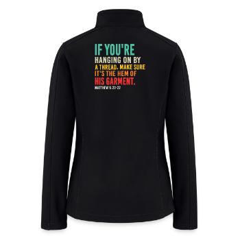 If You're Hanging On By A Thread Faith Screen Prin - Women’s Soft Shell Jacket - black - Back