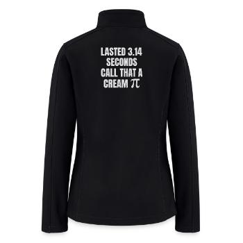 lasted 3.14 seconds-funny pi math - Women’s Soft Shell Jacket - black - Back