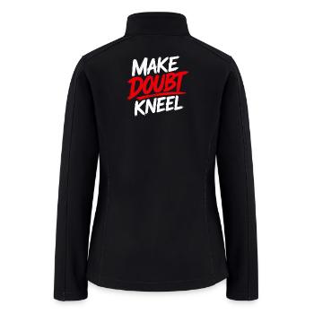 Make Doubt Kneel - Women’s Soft Shell Jacket - black - Back