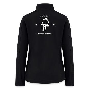 Sip A Day Keeps the Crazy Away - Women’s Soft Shell Jacket - black - Back