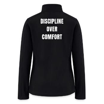 DISCIPLINE OVER COMFORT - Women’s Soft Shell Jacket - black - Back