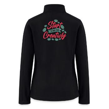 Start Thinking Creatively Motivational Design - Women’s Soft Shell Jacket - black - Back