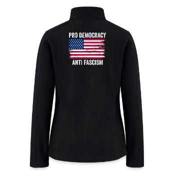 Pro Democracy Anti Fascism - Women’s Soft Shell Jacket - black - Back