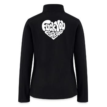 Fuck You Heart - Humor - Women’s Soft Shell Jacket - black - Back