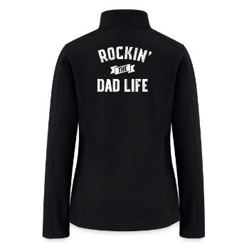 Rockin the Dad Life - Women’s Soft Shell Jacket - black - Back