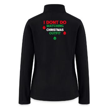 Family Christmas Pajamas I Dont Do Matching - Women’s Soft Shell Jacket - black - Back