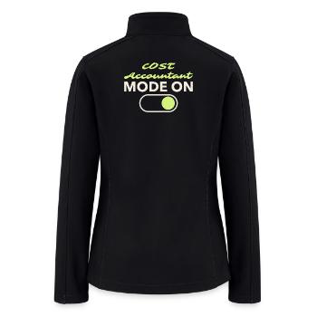 Cost Accountant Mode On Funny Tshirt - Women’s Soft Shell Jacket - black - Back