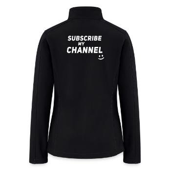 Subscribe my Channel - Influencer Content Creator - Women’s Soft Shell Jacket - black - Back