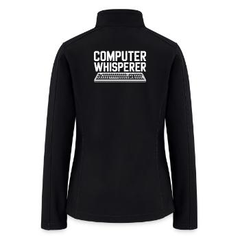 Computer Whisperer Funny Programmer Humor - Women’s Soft Shell Jacket - black - Back