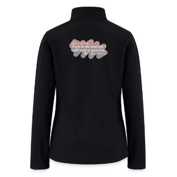 Even In The Next Life, I Still Want to Meet You - Women’s Soft Shell Jacket - black - Back
