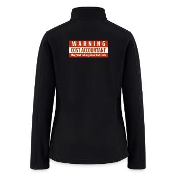 Warning: May Start Talking About Unit Costs Tshirt - Women’s Soft Shell Jacket - black - Back