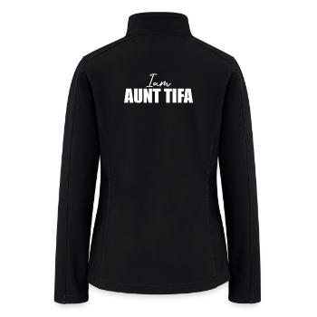I Am Aunt Tifa - Funny Saying - Women’s Soft Shell Jacket - black - Back