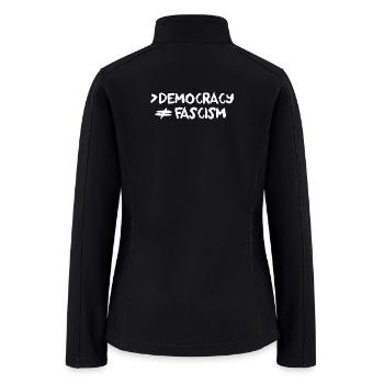 More Democracy No Fascism Anti-Fascist - Women’s Soft Shell Jacket - black - Back