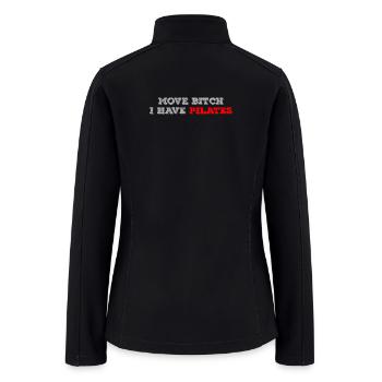 Move bitch I have pilates - Women’s Soft Shell Jacket - black - Back