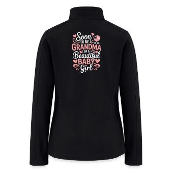 Soon to Be Grandma Baby Girl - Women’s Soft Shell Jacket - black - Back