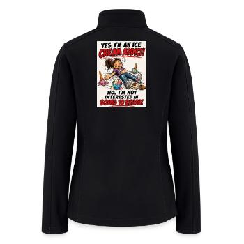 Funny Ice Cream Addict Going to Rehab Girl Shirt - Women’s Soft Shell Jacket - black - Back
