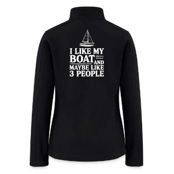 I Like My Boat And Maybe Like 3 People - Women’s Soft Shell Jacket - black - Back