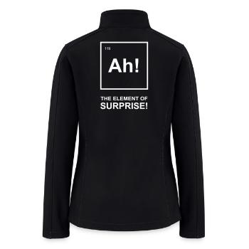 Ah! The Element of Surprise! - Women’s Soft Shell Jacket - black - Back